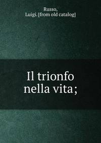 Il trionfo nella vita;