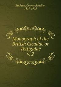 Monograph of the British Cicadae or Tettigidae. v. 2