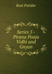 Series 5 - Pirana Pooja Vidhi and Gnyan