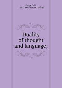 Duality of thought and language;