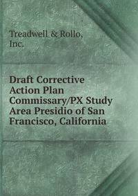 Draft Corrective Action Plan Commissary/PX Study Area Presidio of San Francisco, California
