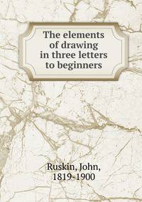 The elements of drawing in three letters to beginners