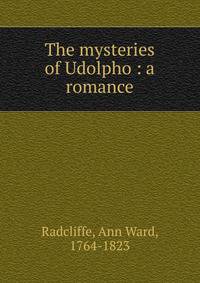 The mysteries of Udolpho : a romance