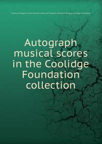 Autograph musical scores in the Coolidge Foundation collection