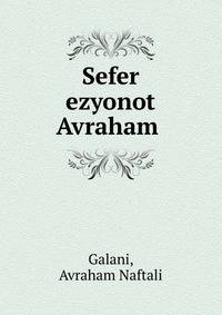 Sefer ezyonot Avraham .