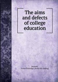 The aims and defects of college education