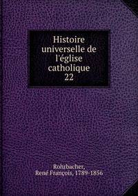 Histoire universelle de l'?glise catholique