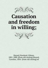 Causation and freedom in willing;