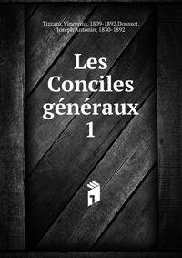 Les Conciles gnraux. 1