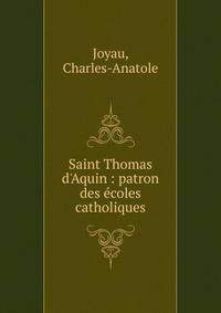 Saint Thomas d'Aquin : patron des ?coles catholiques