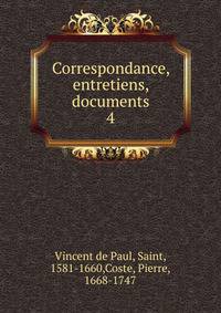 Correspondance, entretiens, documents. 4
