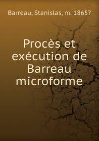 Proces et execution de Barreau microforme