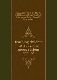 Teaching children to study; the group system applied