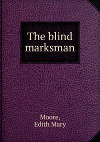 The blind marksman