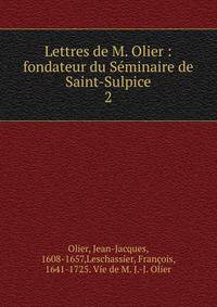 Lettres de M. Olier : fondateur du Sminaire de Saint-Sulpice. 2