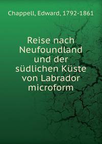 Reise nach Neufoundland und der sudlichen Kuste von Labrador microform