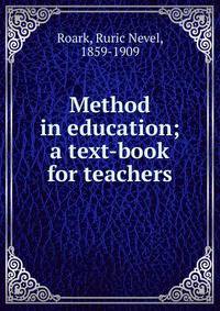 Method in education; a text-book for teachers