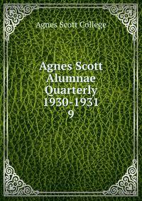 Agnes Scott Alumnae Quarterly 1930-1931. 9