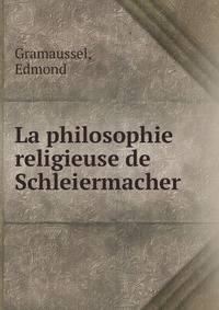 La philosophie religieuse de Schleiermacher