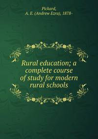 Rural education; a complete course of study for modern rural schools