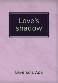 Love's shadow