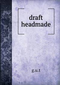 draft headmade
