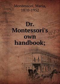 Dr. Montessori's own handbook;