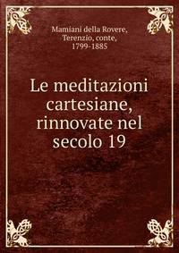 Le meditazioni cartesiane, rinnovate nel secolo 19