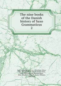 The nine books of the Danish history of Saxo Grammaticus. 2