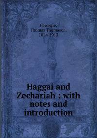 Haggai and Zechariah : with notes and introduction