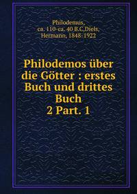 Philodemos ber die Gtter : erstes Buch und drittes Buch. 2 Part. 1
