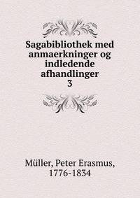 Sagabibliothek med anmaerkninger og indledende afhandlinger. 3