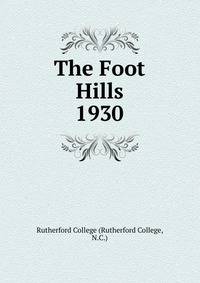 The Foot Hills. 1930