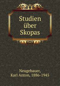 Studien ?ber Skopas