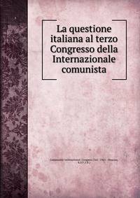 La questione italiana al terzo Congresso della Internazionale comunista