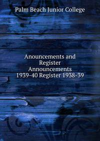 Anouncements and Register. Announcements 1939-40 Register 1938-39