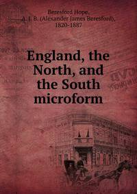 England, the North, and the South microform