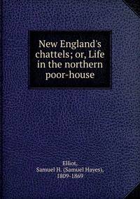 New England's chattels; or, Life in the northern poor-house