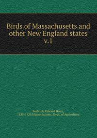 Birds of Massachusetts and other New England states. v.1