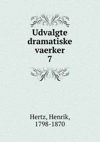 Udvalgte dramatiske vaerker. 7
