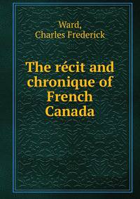 The recit and chronique of French Canada