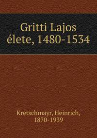 Gritti Lajos ?lete, 1480-1534