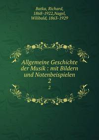 Allgemeine Geschichte der Musik : mit Bildern und Notenbeispielen. 2
