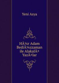 HA?r Adam BediA?zzaman ile AlakalA± YazA±lar