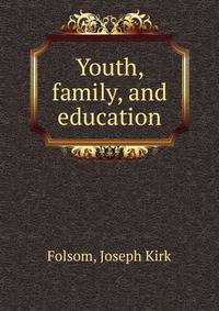 Youth, family, and education