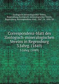 Correspondenz-blatt des Zoologisch-mineralogischen Vereins in Regensburg. 3.Jahrg. (1849)