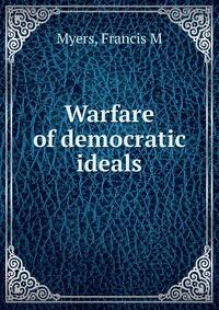 Warfare of democratic ideals