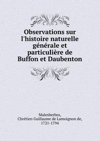 Observations sur l'histoire naturelle g?n?rale et particuli?re de Buffon et Daubenton