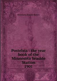 Postelsia : the year book of the Minnesota Seaside Station. 1901