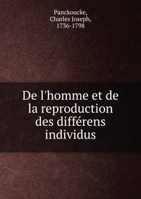 De l'homme et de la reproduction des diff?rens individus